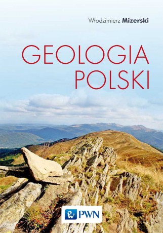Geologia Polski - Włodzimierz Mizerski [KSIĄŻKA]