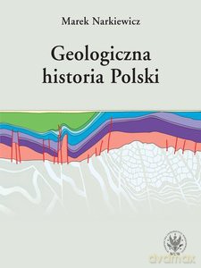 Geologiczna historia Polski - Marek Narkiewicz [KSIĄŻKA]