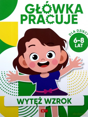 Główka pracuje. Wytęż wzrok - Iwona Baturo [KSIĄŻKA]