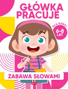 Główka pracuje. Zabawa słowami - Iwona Baturo [KSIĄŻKA]