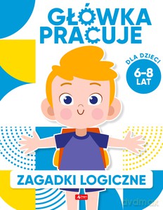 Główka pracuje. Zagadki logiczne - Iwona Baturo [KSIĄŻKA]
