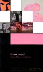 Granice recepcji. Sztuka polska wobec sztuki obcej [KSIĄŻKA]