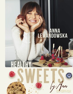 Healthy sweets by Ann - Anna Lewandowska [KSIĄŻKA]