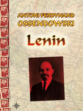 Lenin (tw) - Antoni Ferdynand Ossendowski [KSIĄŻKA]
