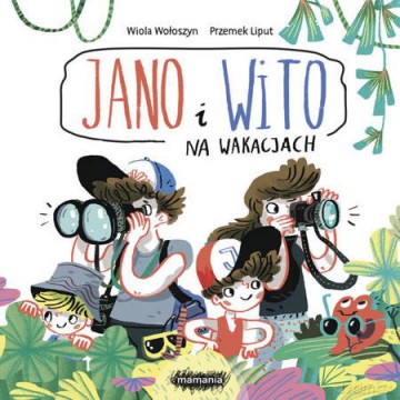Jano i Wito. Na wakacjach - Wiola Wołoszyn [KSIĄŻKA]