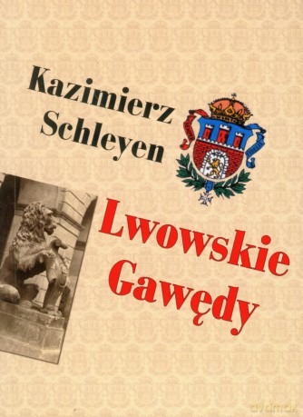 Lwowskie gawędy II - Kazimierz Schleyen [KSIĄŻKA]