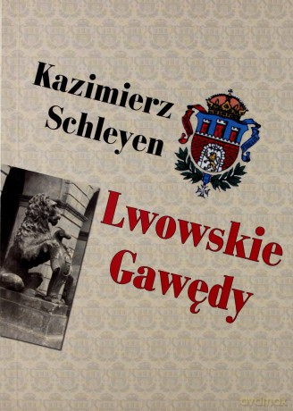 Lwowskie gawędy II - Kazimierz Schleyen [KSIĄŻKA]