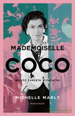 Mademoiselle Coco. Miłość zaklęta w zapachu - Michelle Marly [KSIĄŻKA]