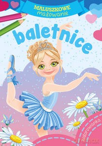 Maluszkowe malowanie. Baletnice [KSIĄŻKA]