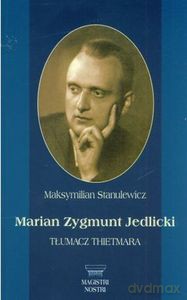 Marian Zygmunt Jedlicki Tłumacz Thietmara - Maksymilian Stanulewicz [KSIĄŻKA]