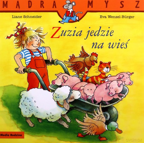 Mądra Mysz. Zuzia jedzie na wieś - Liane Schneider, Eva Wenzel-Burger [KSIĄŻKA]