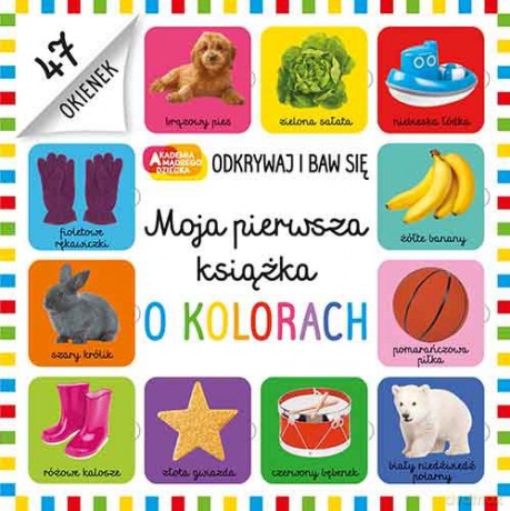 Moja pierwsza książka o kolorach. Akademia mądrego dziecka. Odkrywaj i baw się - Aimée Chapman, Natalie Munday [KSIĄŻKA]