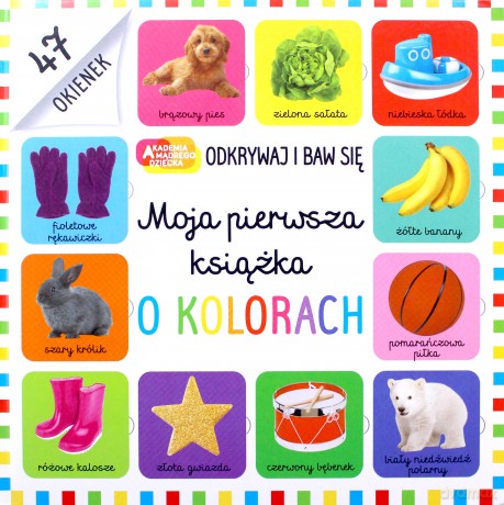 Moja pierwsza książka o kolorach. Akademia mądrego dziecka. Odkrywaj i baw się - Aimée Chapman, Natalie Munday [KSIĄŻKA]