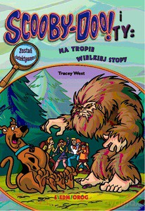 Na tropie wielkiej stopy. Scooby Doo! i Ty - Tracey West [KSIĄŻKA]