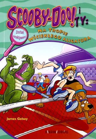 Na tropie wściekłego aligatora. Scooby Doo! i Ty - James Gelsey [KSIĄŻKA]