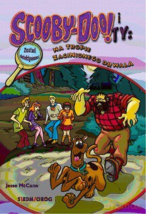 Na tropie zaginionego drwala. Scooby Doo! i Ty - Jesse McCann [KSIĄŻKA]