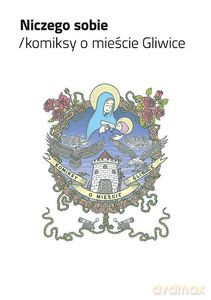 Niczego sobie Komiksy o mieście Gliwice [KOMIKS]