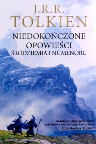 Niedokończone opowieści - J.R.R. Tolkien [KSIĄŻKA]
