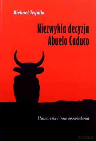 Niezwykła decyzja Abuelo Caduro - Michael Tequila [KSIĄŻKA]
