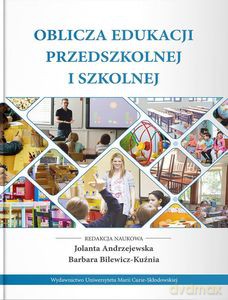 Oblicza edukacji przedszkolnej i szkolnej [KSIĄŻKA]