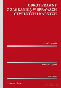 Obrót prawny z zagranicą w sprawach cywilnych i karnych - Jan Ciszewski [KSIĄŻKA]