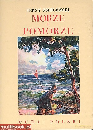 Morze i Pomorze - Smoleński Jerzy [KSIĄŻKA]