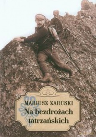 Na bezdrożach Tatrzańskich - Mariusz Zaruski [KSIĄŻKA]