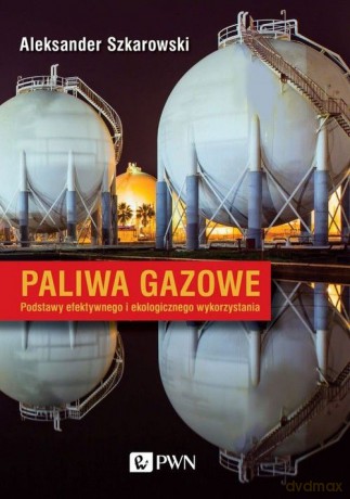 Paliwa gazowe - Aleksander Szkarowski [KSIĄŻKA]