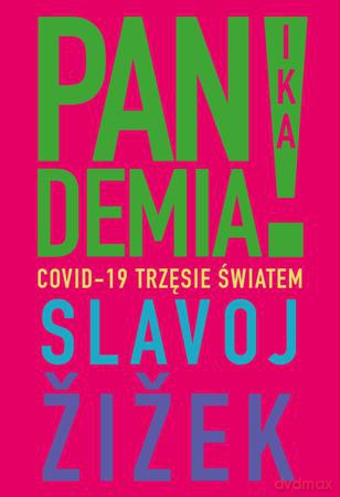 Pandemia! Covid-19 trzęsie światem - Slavoj Zizek [KSIĄŻKA]