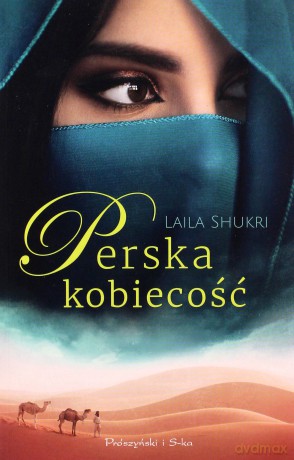 Perska kobiecość - Laila Shukri [KSIĄŻKA]