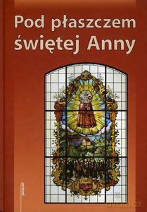 Pod płaszczem świętej Anny [KSIĄŻKA]
