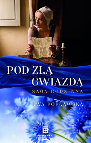 Pod Złą Gwiazdą. Saga Rodzinna - Ewa Popławska [KSIĄŻKA]