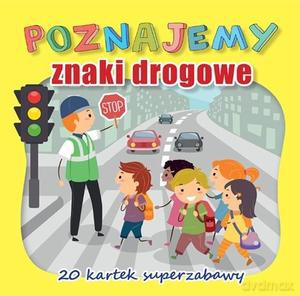 Poznajemy znaki drogowe [KSIĄŻKA]