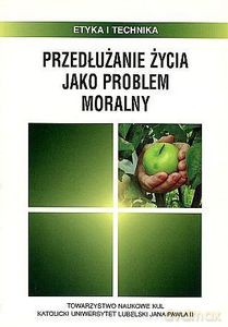 Przedłużanie życia jako problem moralny - B. (red.) Chyrowicz [KSIĄŻKA]