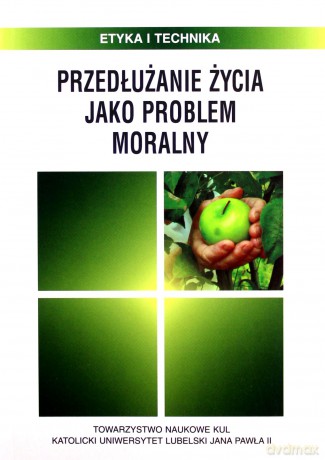 Przedłużanie życia jako problem moralny - B. (red.) Chyrowicz [KSIĄŻKA]