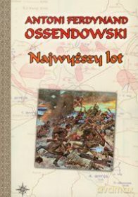 Najwyższy lot (miękka 2011) - Antoni Ferdynand Ossendowski [KSIĄŻKA]