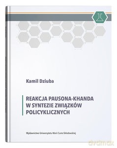 Reakcja Pausona-Khanda w syntezie związków policyklicznych - Kamil Dziuba [KSIĄŻKA]