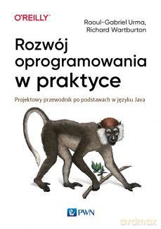 Rozwój oprogramowania w praktyce - Raoul-Gabriel Urma, Richard Warburton [KSIĄŻKA]