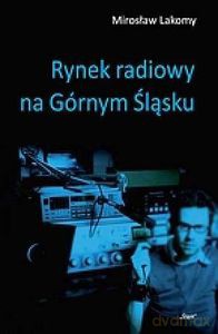 Rynek radiowy na Górnym Śląsku [KSIĄŻKA]