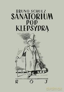 Sanatorium pod klepsydrą - Bruno Schulz [KSIĄŻKA]