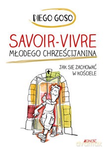 Savoir-vivre młodego chrześcijanina - Diego Goso [KSIĄŻKA]