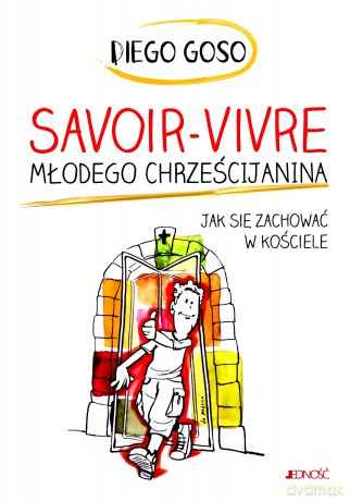 Savoir-vivre młodego chrześcijanina - Diego Goso [KSIĄŻKA]