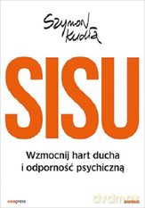 SISU Wzmocnij hart ducha i odporność psychiczną - Szymon Kudła [KSIĄŻKA]