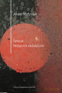 Spacja. Notatnik redaktorki - Anna Matysiak [KSIĄŻKA]