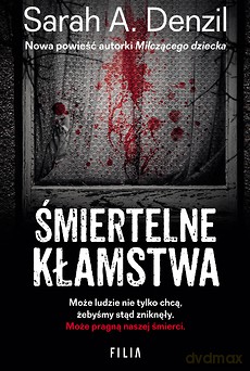 Śmiertelne kłamstwa - A. Denzil Sarah [KSIĄŻKA]