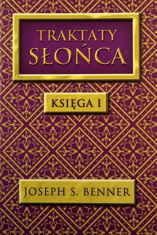 Traktaty Słońca. Księga 1 - S. Joseph Benner [KSIĄŻKA]