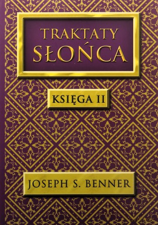 Traktaty Słońca. Księga 2 - S. Joseph Benner [KSIĄŻKA]