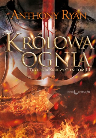 Trylogia Kruczy Cień (Tom 3) Królowa Ognia - Anthony Ryan [KSIĄŻKA]