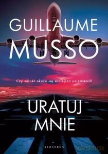 Uratuj mnie - Guillaume Musso [KSIĄŻKA]