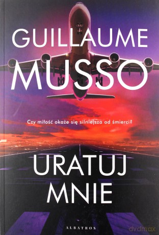 Uratuj mnie - Guillaume Musso [KSIĄŻKA]